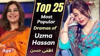 Top 25 Most Popular Dramas Of Uzma Hassan | Uzma Hassan Dramas | Pakistani Actress | Dil E Nadaan