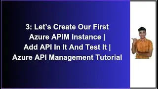 3: Let's Create Azure API Management And Add API In It And Let's Test It | API Management Tutorial