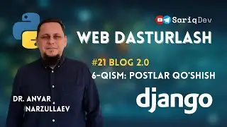 #21 Python Django | Blog2.0. 6-qism. Postlar qo'shish