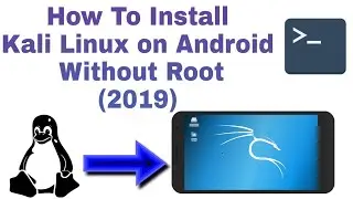 Kali Linux on Android! How To Install Kali Linux on Android Without Root (2020)