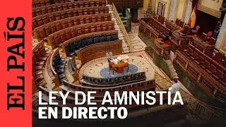 DIRECTO | El Pleno del Congreso debate la ley de amnistía | EL PAÍS