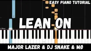 Major Lazer & DJ Snake - Lean On ft. MØ (Easy Piano Tutorial)