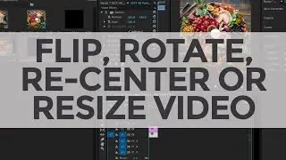 Food Video Tip: Centering, Flipping or Cropping Video in Premiere Pro