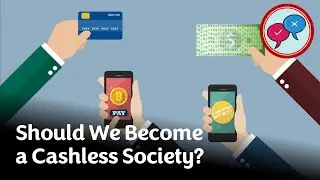 Speaking Club Debate: Should We Become a Cashless Society?