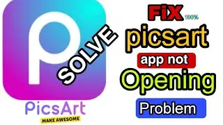 How to fix picsart app not opening problem Android | picsart app open problem