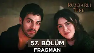 Rüzgarlı Tepe 57. Bölüm Fragmanı | 19 Mart Salı 