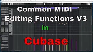 Common MIDI Editor Functions V3 in Cubase