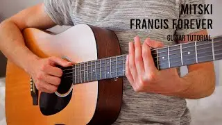 Mitski – Francis Forever EASY Guitar Tutorial With Chords / Lyrics