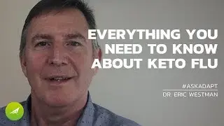 What Is Keto Flu — Dr. Eric Westman