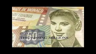 Grace Kelly  The Missing Millions 2021