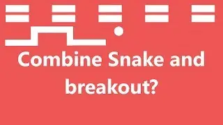 Unity3D - Make Snake And Breakout In ONE GAME