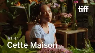 CETTE MAISON Trailer | CANADA'S TOP TEN | TIFF 2022