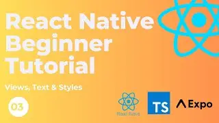 React Native Beginner Tutorial #3 - Views, Text & Styles