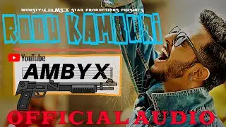 Amby X | Rooh Kambhdi | Audio | Latest Punjabi Songs | 2018