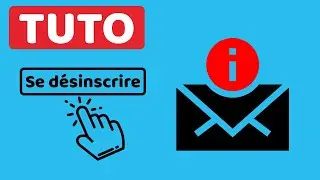 TUTO - Se désinscrire/désabonner des mails/spam