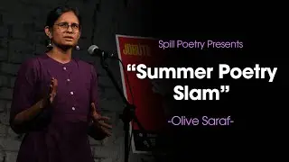 “Summer Poetry Slam” - Olive Saraf | Latest Poetry | Summer Slam Finals | Spill Poetry