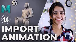 Import Character Animation in Unreal Engine - Maya to Unreal | UE4 Tutorial | Sonali Singh