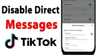 How to Turn OFF Direct Messages on Tiktok | How to Disable Direct Messages on Tiktok