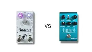 Jet Pedals Revelation V2 vs Strymon Cloudburst