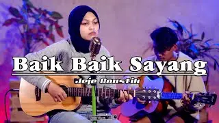 BAIK BAIK SAYANG ~ Wali ~ Cover by.Jeje | Akustik