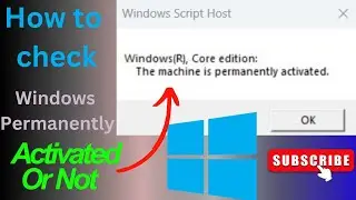 How to check whether windows is permanently activated or not?