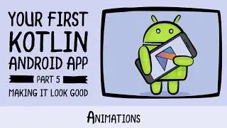 Android Animations - Beginning Android Development - Your First Kotlin Android App