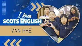 Cuộc thi I LOVE SCOTS ENGLISH đến từ trung tâm VĂN KHÊ | HỆ THỐNG ANH NGỮ QUỐC TẾ AUSTRALIA