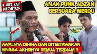 ADZAN MERDU ANAK PUNK , AWALNYA DIA DIHINA HINGGA AKHIRNYA SEMUA TERDIAM ! - Inspirasi Kehidupan