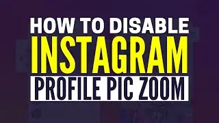 How To Disable Instagram Profile Picture Zoom (2024)