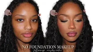 HOW TO: NO-FOUNDATION MAKEUP TUTORIAL | FULL COVERAGE, LIGHT WEIGHT MAKEUP LOOK