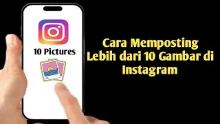 Cara Posting Lebih Dari 10 Foto di Instagram | Tambahkan 20 Foto di Postingan Instagram 2024