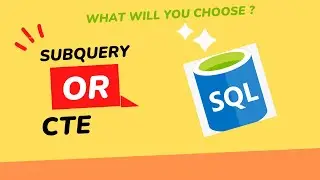 SQL | Subquery or CTE -  Which one to choose? Difference between Subquery and CTE