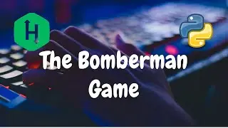 73 - The Bomberman Game | Implementation | Hackerrank Solution | Python