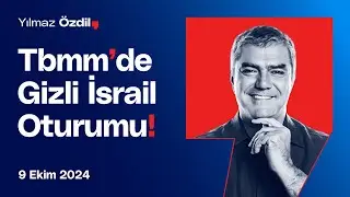 Tbmm'de Gizli İsrail Oturumu! - Yılmaz Özdil