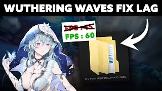 FIX LAG WUTHERING WAVES PC FPS BOOST V9 STABLE ❗❗ NO TEXTURE, NO GRASS, LOCK 60 FPS ❗❗