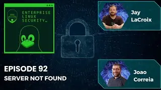 Enterprise Linux Security Episode 92 – Server Not Found