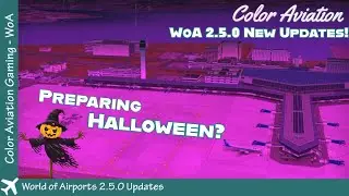 World of Airports 2.5.0 New Updates Preparing Halloween 2024?