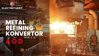 Metal Refining Konverter | MRK | AOD | Decarb converter | Electrotherm