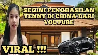 VIRAL || SEGINI PENGHASILAN YOUTUBE YENNY DI CHINA