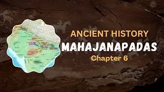 Ch6 - Mahajanapadas (Ancient History for UPSC)