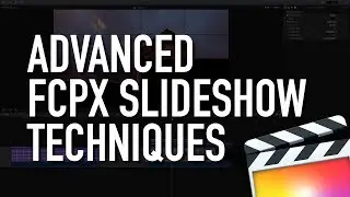 Advanced Final Cut Pro X Slideshow Techniques