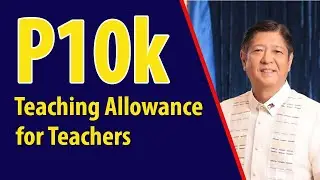 10K TEACHING ALLOWANCE FOR TEACHERS