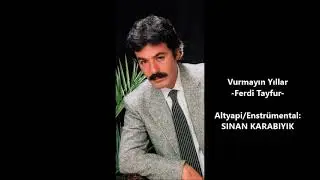 Vurmayın Yıllar-F.Tayfur/Altyapi:Sinan Karabiyik