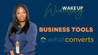 Wake Up Wednesday - Business Tools - WhatConverts