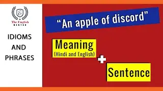 an apple of discord | Idioms and Phrases | Meaning and Sentence