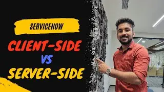 ServiceNow Client-Side vs Server-Side