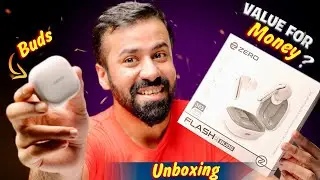 Value For Money Earbuds ? | Unboxing | Fast Charging ENC & Much More | Zero Lifestyle Flash Earbuds