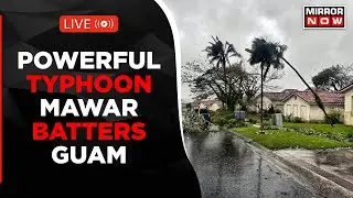 Typhoon Mawar LIVE | Guam Battered By Strongest Typhoon In Decades | US Territory | World News