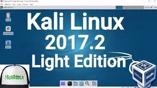 Kali Linux 2017.2 Light Edition Installation + Guest Additions on Oracle VirtualBox [2017]