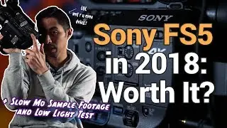 Is Sony FS5 Worth It In 2018?  Review, Low Light Test, and Slow-Mo Sample Footage!